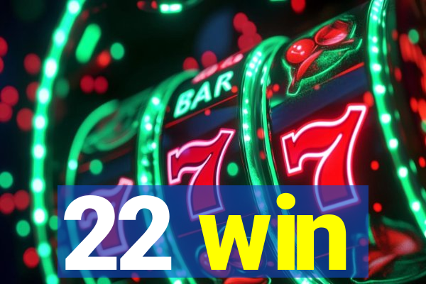 22 win